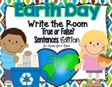 Earth Day Write the Room - True or False Sentences Edition