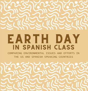 Preview of Earth Day and the Environment in Spanish Speaking Countries vs USA