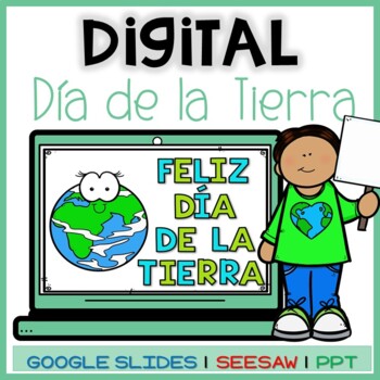 Preview of Earth Day in Spanish | Día de la Tierra Digital | Seesaw | Google Slides | PPT