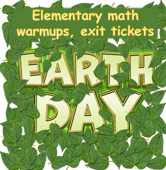 Preview of Earth Day math warm ups/ exit tickets
