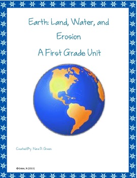 Preview of Earth, Land, Water, and Erosion.  A First Grade Unit
