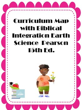 Preview of Earth Science Biblical Integration Curriclum Map Pearson 15th Ed
