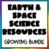 Earth & Space Science Resources- GROWING BUNDLE