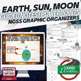 Earth, Sun, Moon Guided Notes & PowerPoints NGSS Google