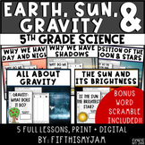 Earth Sun and Gravity | Full Unit Science BUNDLE