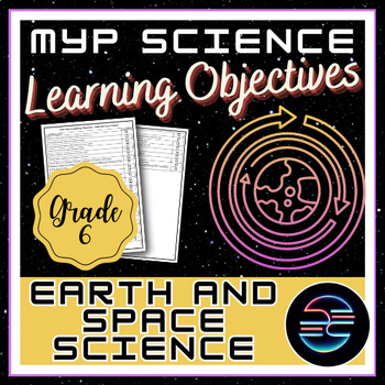 Preview of Earth and Space Science Learning Objectives - Grade 6 MYP Science