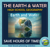 Earth and Water COMPLETE Lesson Plan | High School World G