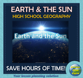 Earth and the Sun COMPLETE Lesson Plan | High School World