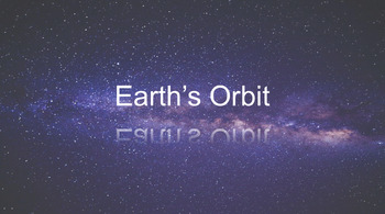 Preview of Earth's Orbit Lesson Presentation and Guided Notes