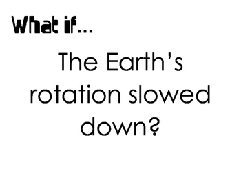 Preview of Earth's Rotation and Revolution - What if Questions