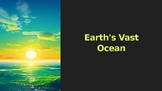 Earth's Vast Ocean: PowerPoint: Editble: Science Grade 5