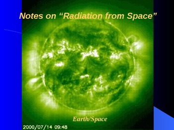 Preview of Earth/Space Lesson I PowerPoint "Radiation From Space"