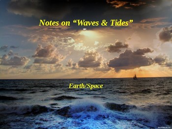 Preview of Earth/Space Lesson III PowerPoint "Waves and Tides"