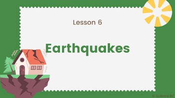 Preview of Earthquakes - BC Curriculum: Grade 8
