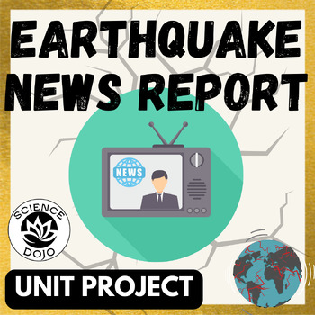Preview of Earthquakes Unit Project- Earth Science News Report