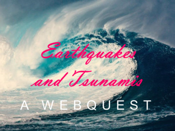 Preview of Earthquakes and Tsunamis Webquest (Geology and Earth Science)