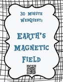 Earth's Magnetic Field 30 minute WebQuest