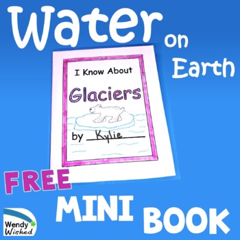 Preview of GLACIERS a Body of Water Mini Book for Earth's Systems