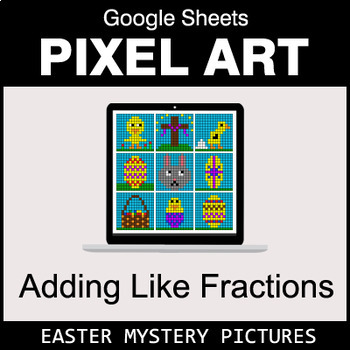 Preview of Easter - Adding Like Fractions - Google Sheets Pixel Art