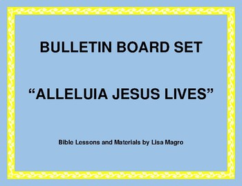 Preview of Easter Bulletin Board Set - Alleluia Jesus Lives.  Print and Hang!