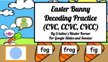 Preview of Easter Bunny Decoding Practice (CVC, CCVC, CVCC) for Google Slides and Seesaw