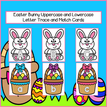 Easter Bunny Uppercase and Lowercase Letter Trace and Match Cards