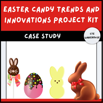 Preview of Easter Candy Trends and Innovations Project Kit | Case Study