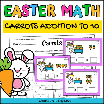 Preview of Easter Carrots Addition To 10 Task Cards, Writing Addition Sentence Activity