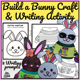 Build a Bunny Writing Prompts Activity & Easter Craftivity Bundle