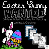 Easter Bunny Wanted Literacy Unit