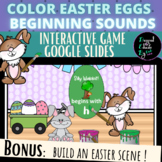 Easter Egg Beginning Sounds INTERACTIVE Game for Google Slides