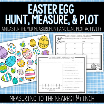 Preview of Easter Egg Measure & Line Plot Activity: Measuring to the Nearest Quarter Inch