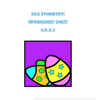 Preview of Egg Symmetry - 4.G.A.3 - Worksheet ONLY