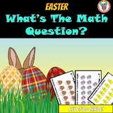 Easter FREE Math Activity - What's the Math Question? (Set