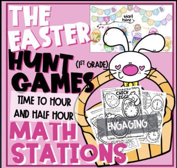 Preview of Math Stations - Easter Hunt Games - Time to the Hour and Half the Hour Activity