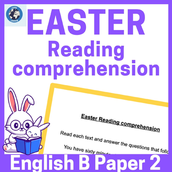 Preview of Easter IB DP English B Reading Comprehension - Full Paper 2 Practice Test