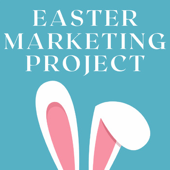 Preview of Easter Marketing Campaign Project Worksheets | High School Business