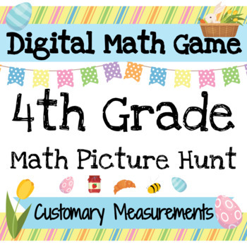 Preview of Easter Math Activities: Digital Math Games - 4th Grade Customary Units Review