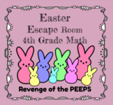 Easter Math Escape Room: 4th Grade Revenge of the PEEPS!