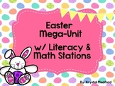 Easter Mega-Unit with Literacy & Math Stations
