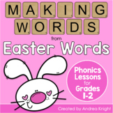 Easter Phonics Lessons: Making Words Activities for Grades 1-2
