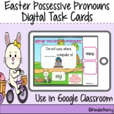 Easter Possessive Pronouns Digital Task Cards | Google Classroom