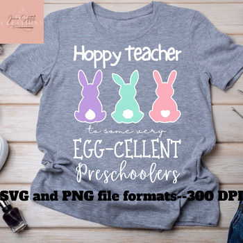 Preview of Easter Preschool Teacher Shirt SVG/PNG Hoppy Teacher, Egg-cellent students, Prek