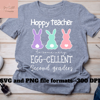 Preview of Easter Second Grade Teacher Shirt SVG/PNG Hoppy Teacher, Egg-cellent students