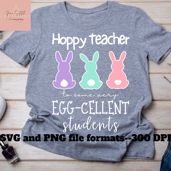 Preview of Easter Teacher Shirt SVG/PNG Hoppy Teacher, Egg-cellent students