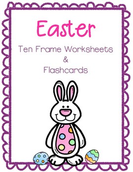 Preview of Easter Ten Frame Worksheets and Flashcards