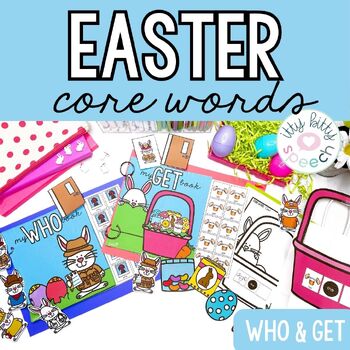 Preview of Easter Thematic Core Vocabulary Activities for Speech Therapy (Get & Who)