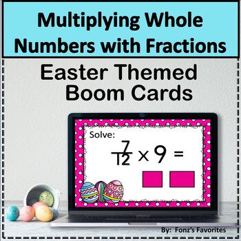 Preview of Easter Themed Multiplying Whole Numbers with Fractions Boom Cards - Digital