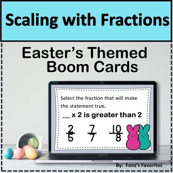 Preview of Easter Themed Scaling With Fractions Boom Cards - Digital Activity