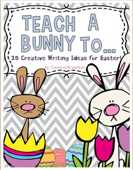 Preview of Easter Writing Activities (Teach a Bunny To...)
